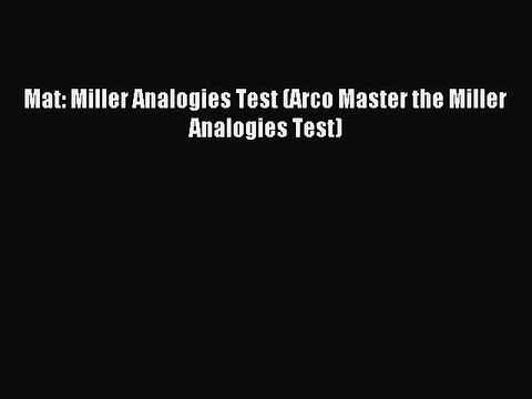 Read Mat: Miller Analogies Test (Arco Master the Miller Analogies Test) Ebook Free