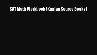 Download SAT Math Workbook (Kaplan Source Books) PDF Free