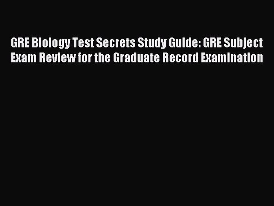 Read GRE Biology Test Secrets Study Guide: GRE Subject Exam Review for the Graduate Record