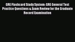 Download GRE Flashcard Study System: GRE General Test Practice Questions & Exam Review for