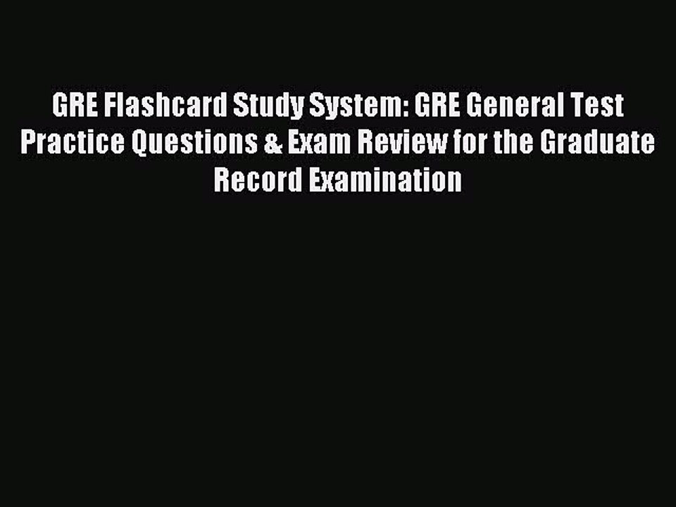 Download GRE Flashcard Study System: GRE General Test Practice Questions & Exam Review for