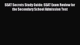 Read SSAT Secrets Study Guide: SSAT Exam Review for the Secondary School Admission Test Ebook