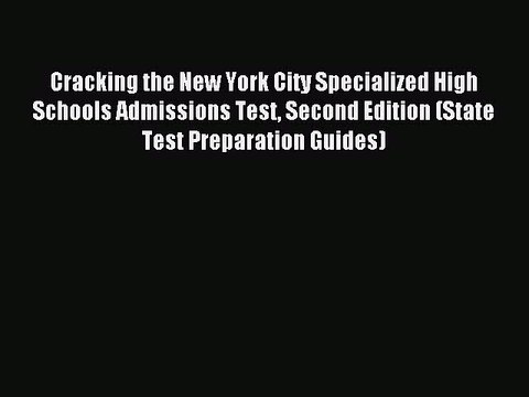 Read Cracking the New York City Specialized High Schools Admissions Test Second Edition (State