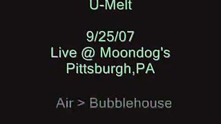 U-Melt @ Moondog's 9-25-07-