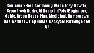 PDF Container: Herb Gardening Made Easy: How To Grow Fresh Herbs At Home In Pots (Beginners