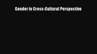 Download Gender in Cross-Cultural Perspective PDF Free