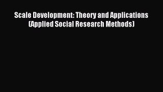 Read Scale Development: Theory and Applications (Applied Social Research Methods) Ebook Free