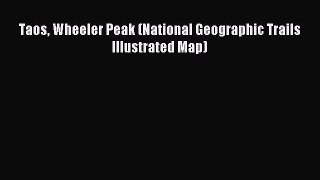 Read Taos Wheeler Peak (National Geographic Trails Illustrated Map) E-Book Free