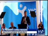 Correa inauguró Instituto Superior Tecnológico en Yachay