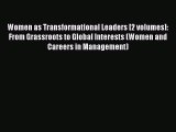 Read Women as Transformational Leaders [2 volumes]: From Grassroots to Global Interests (Women