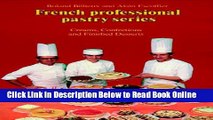 Read Creams, Confections, and Finished Desserts Volume 2 (French Professional Pastry Series)