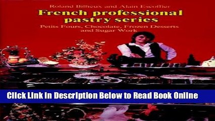 Download Petits Fours, Chocolate, Frozen Desserts, Sugar Work, Volume 3 (French Professional