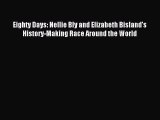 Read Eighty Days: Nellie Bly and Elizabeth Bisland's History-Making Race Around the World Ebook