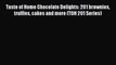 Download Taste of Home Chocolate Delights: 201 brownies truffles cakes and more (TOH 201 Series)