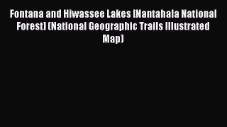 Read Fontana and Hiwassee Lakes [Nantahala National Forest] (National Geographic Trails Illustrated