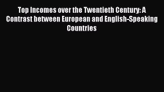 Read Top Incomes over the Twentieth Century: A Contrast between European and English-Speaking