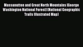 Read Massanutten and Great North Mountains [George Washington National Forest] (National Geographic