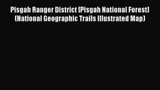 Read Pisgah Ranger District [Pisgah National Forest] (National Geographic Trails Illustrated