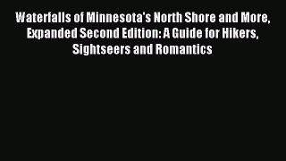 Read Waterfalls of Minnesota's North Shore and More Expanded Second Edition: A Guide for Hikers