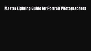 Read Master Lighting Guide for Portrait Photographers PDF Free