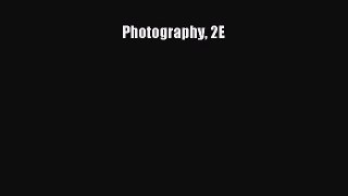 Read Photography 2E Ebook Free