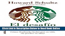 Read El desafÃ­o Starbucks: CÃ³mo Starbucks luchÃ³ por su vida sin perder su alma (Spanish