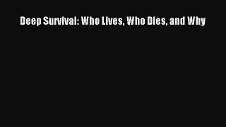 Read Deep Survival: Who Lives Who Dies and Why Ebook PDF