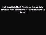 [Read] High Sensitivity MoirÃ©: Experimental Analysis for Mechanics and Materials (Mechanical