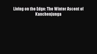 Read Living on the Edge: The Winter Ascent of Kanchenjunga PDF Free