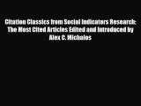 Read Citation Classics from Social Indicators Research: The Most Cited Articles Edited and