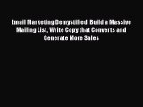 [PDF] Email Marketing Demystified: Build a Massive Mailing List Write Copy that Converts and