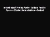 Read Idaho Birds: A Folding Pocket Guide to Familiar Species (Pocket Naturalist Guide Series)