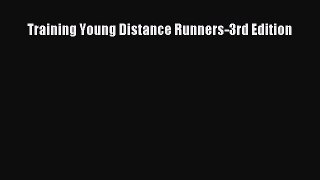 Read Training Young Distance Runners-3rd Edition ebook textbooks