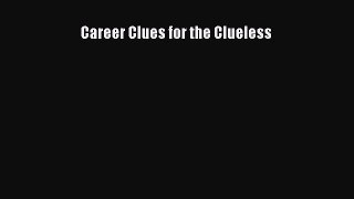 Read Book Career Clues for the Clueless ebook textbooks