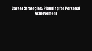 Read Book Career Strategies: Planning for Personal Achievement ebook textbooks