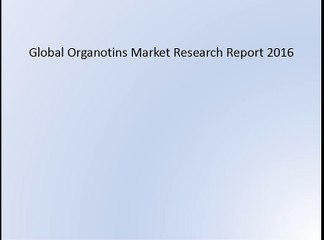 Global Organotins Market Research Report 2016