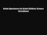 Read Book Active Experiences for Active Children: Science (3rd Edition) ebook textbooks