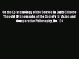 [PDF] On the Epistemology of the Senses in Early Chinese Thought (Monographs of the Society