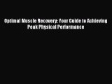 Read Optimal Muscle Recovery: Your Guide to Achieving Peak Physical Performance ebook textbooks