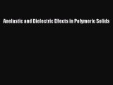 [Read] Anelastic and Dielectric Effects in Polymeric Solids E-Book Free