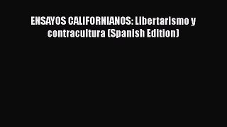 PDF ENSAYOS CALIFORNIANOS: Libertarismo y contracultura (Spanish Edition) Free Books