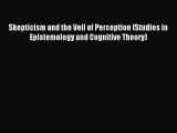 [PDF] Skepticism and the Veil of Perception (Studies in Epistemology and Cognitive Theory)