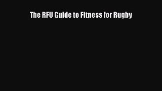 Download The RFU Guide to Fitness for Rugby Ebook PDF