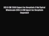 Read ICD 9 CM 2009 Expert for Hospitals 3 Vol Spiral Wholesale (ICD-9-CM Expert for Hospitals