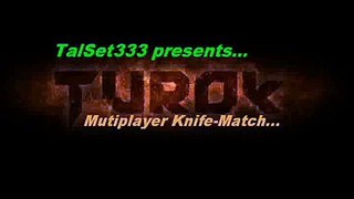 Turok Mutiplayer Knife-Match (15:0)