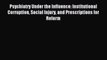 Read Psychiatry Under the Influence: Institutional Corruption Social Injury and Prescriptions