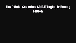 Read Book The Official Sassafras SCIDAT Logbook: Botany Edition ebook textbooks
