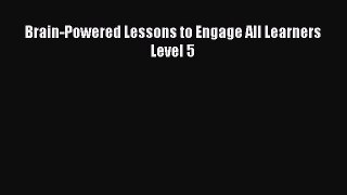 Read Book Brain-Powered Lessons to Engage All Learners Level 5 ebook textbooks