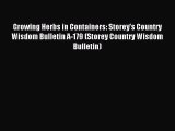 Read Growing Herbs in Containers: Storey's Country Wisdom Bulletin A-179 (Storey Country Wisdom