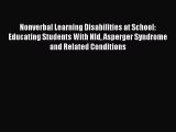 Read Nonverbal Learning Disabilities at School: Educating Students With Nld Asperger Syndrome
